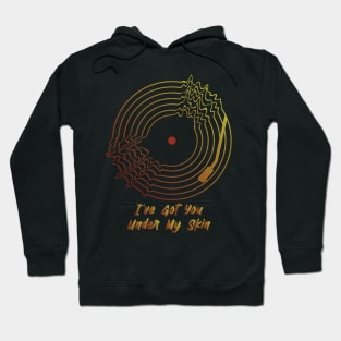 I've Got You Under My Skin Hoodie